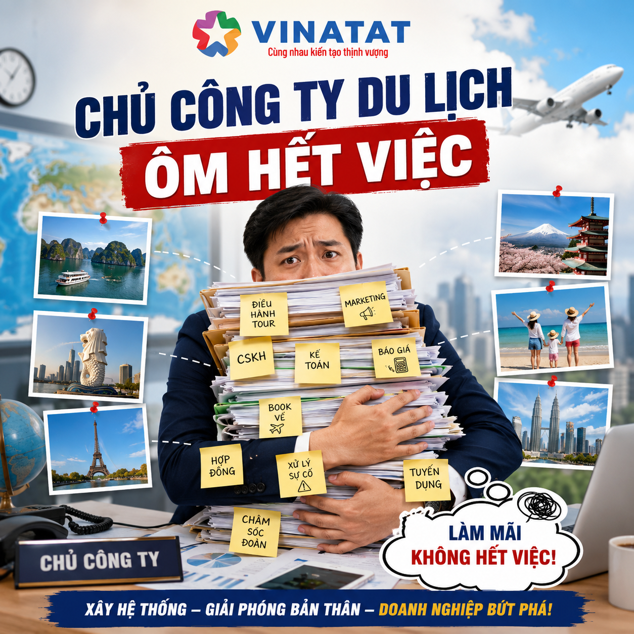 Chủ công ty du lịch ôm hết việc: bạn đang là nhân viên xuất sắc nhất của chính mình