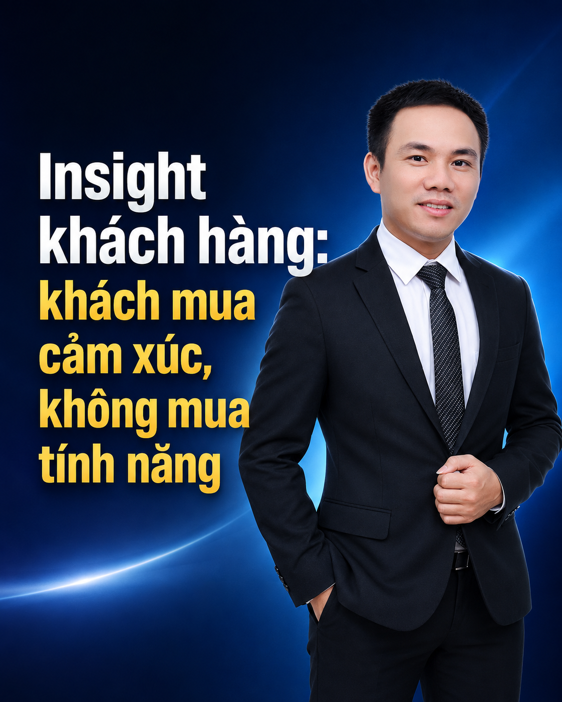 Insight khách hàng: khách mua cảm xúc, không mua tính năng